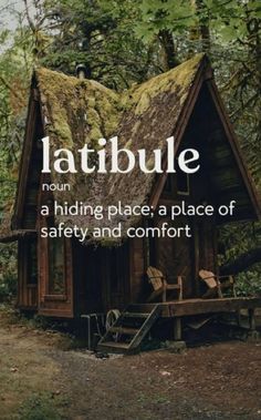 a small cabin in the woods with text that reads,'latibue nouri a hiding place a place of safety and comfort