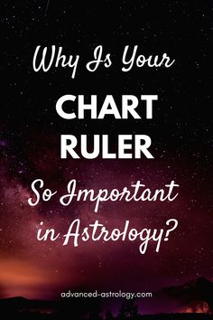 the words, why is your chart ruler so important in astrology? with an image of