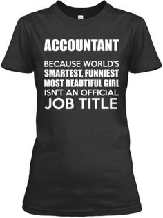 Accountant T-Shirt Accounting Major, Accounting Shirts, Accounting Student, Funny Sms, Funny Friday Memes