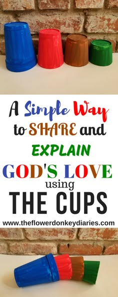 three cups with the words, a simple way to share and explain god's love using