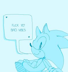 a drawing of a sonic the hedgehog with a speech bubble saying,'f k xo bad vibes '