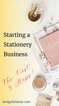 a desk with stationary items and the words starting a stationery business