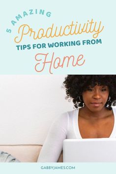 a woman sitting on a couch with her laptop in front of her and the words amazing productivity tips for working from home