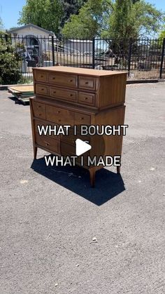 an old dresser with the words what i bought and what i made