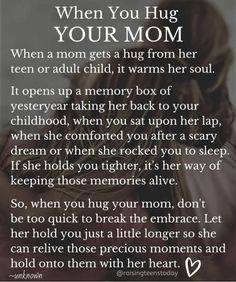 a mother holding her child in her arms with the words when you hug your mom