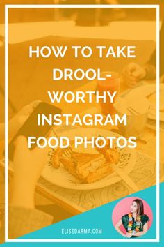 the words how to take drool - worthy instagrams