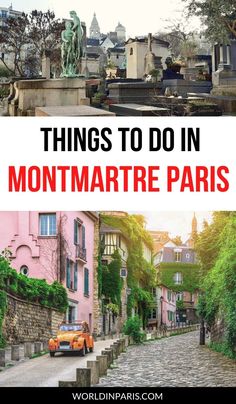 an old street with the words things to do in montmartre paris on it