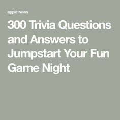 the text reads, 300 trivia questions and answers to jumpstart your fun game night