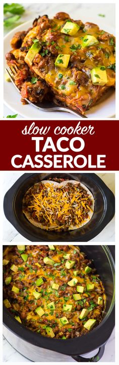 the recipe for slow cooker taco casserole is shown in three different pictures