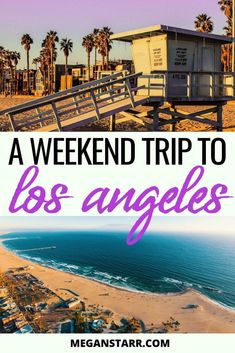 the beach with text overlay that reads a weekend trip to los angeles