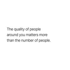 the quality of people around you matters more than the number of people quote on white background