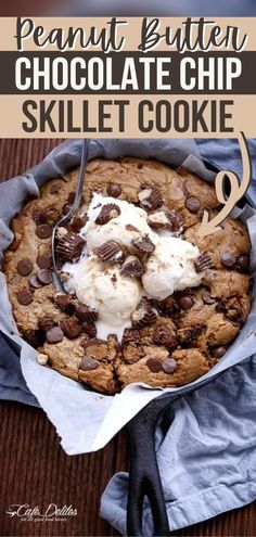 a chocolate chip skillet cookie with ice cream on top and text overlay that reads, peanut butter chocolate chip skillet cookie