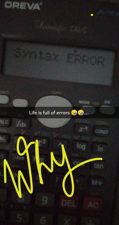 a calculator with the words sorry written on it's screen and in yellow ink