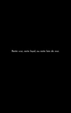 a black background with white text that reads reate vrai, reste ous reste lon de moi