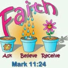 the logo for faith ask believe receive, march 11 - 24 with flowers and water pouring from buckets