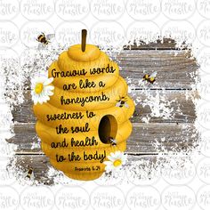 a beehive with the words, generous words are like a honeycomb sweet as the soul and health to the body