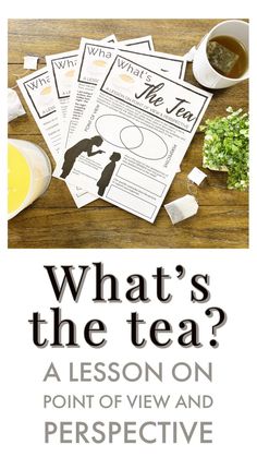 what's the tea? lesson on point of view and perspective