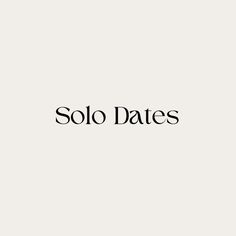 the word solo dates written in black on a white background