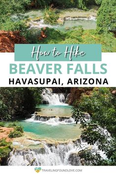 how to hike beaver falls in havasupa, arizona with text overlay