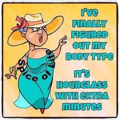 an image of a woman wearing a cowboy hat and blue dress with text that reads, i've finally figured out my body type it's hourglass with extra minutes