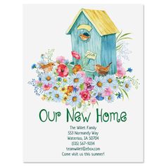 a blue birdhouse with flowers and birds on it's front is the words, our new home