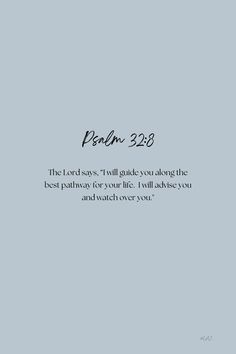 Psalm 32:8 Bible verse: The Lord says "I will guide you along the best pathway for your life. I will advise you and watch over you." | Inspirational | Encouragement | Christianity | Bible Bible Verses About Gods Plan For You, Bible Verse About Following God, Best Psalms Bible Verses, Psalm 20 Verse 5, Motivational Quotes For Life Bible Verse, Bible Verses For Faith In God, Psalm Verses Encouragement, Bible Verse Powerful, Great Bible Verses To Live By