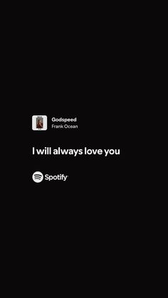 i will always love you spotify quote on black background with white text and an apple logo