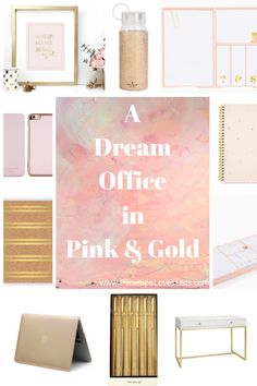 pink and gold office supplies with the words, a dream office in pink & gold