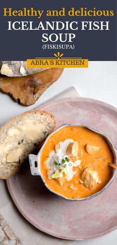 healthy and delicious iceland fish soup with bread on the side, served in a bowl