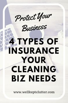 a desk with a keyboard, mouse and coffee cup on it text reads protect your business 4 types of insurance your cleaning biznees