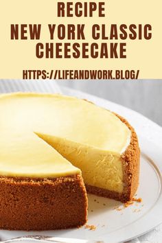 a cheesecake on a plate with the words recipe new york classic cheesecake