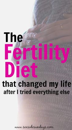 the fertility diet that changed my life after i tried everything else