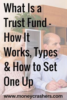 a man and woman sitting at a desk with the words what is a trust fund? how it works, types & how to set one up