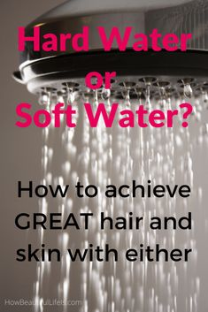 How to Achieve Great Hair and Skin Regardless of Your Water Hardness Soft Water Hair Problems, Hard Water Hair, How To Make Water, Gentle Skin Cleanser, Hair Dry, Dry Face, Hair Rinse, Greasy Hair Hairstyles, Volumizing Shampoo