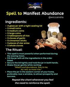 Manifest abundance with this simple yet powerful prosperity spell. By combining the energies of coins, rice, garlic, cinnamon, and star anise, you can attract wealth and success into your life.  Place your jar in the eastern corner of your home, close to a window, and let the natural flow of energy enhance your financial blessings. Remember, every time you feel the need to boost the spell’s power, simply shake the jar and recite the incantation.  The energy you put out will return to you in kind. 🌟✨ Spell For Energy Boost, Attraction Jar Spell, Financial Abundance Spell, Sweetening Spells, Spice Remedies, Manifestation Spell Jar, Money Altar, Abundance Spells, Wiccan Protection