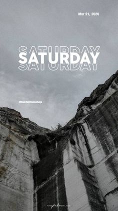 a poster with the words saturday saturday written in white on top of a rock face