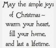 a christmas card with the words, may the simple joys of christmas warm your heart fill your home and last a life time