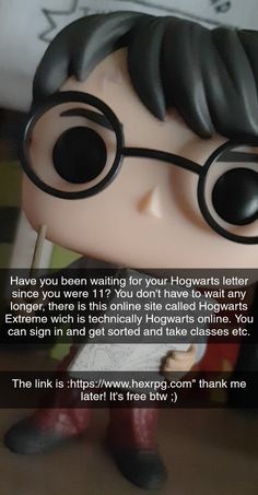 a close up of a toy harry potter with glasses on it's head and text that reads, have you been waiting for your hogwarts letter?