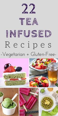 22 tea infused recipes for vegetarian and gluten - free