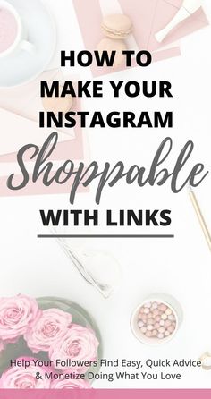 the words how to make your instagramm shoppable with links on it