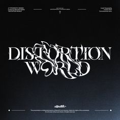 a black and white poster with the words distortion world written in cursive font