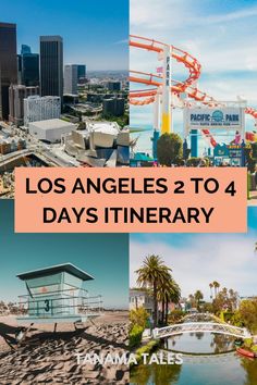 the los angeles 2 to 4 days itinerary with text overlaying images