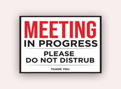 a red and white sign that says meeting in progress please do not disturb thank you