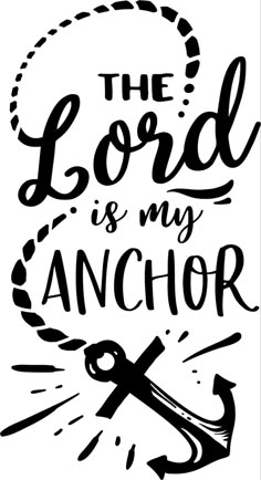 the lord is my anchor with scissors