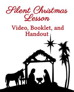 an image of the birth of jesus and mary in silhouette with text that reads, silent christmas lesson video, booklet, and handout