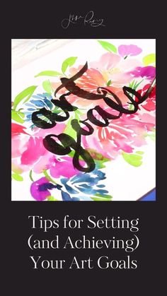 the cover of a book that says tips for setting and achieving your art goals