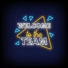 welcome to the team neon sign