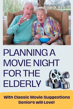 an elderly couple sitting on a couch with the text planning a movie night for the elderly