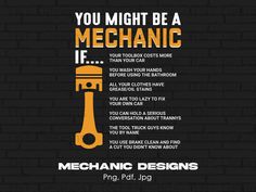 a mechanic's poster with the words, you might be a mechanic if