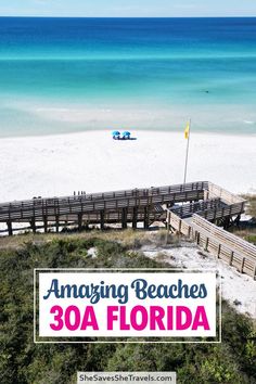 an aerial view of the beach and boardwalk with text overlay reading amazing beaches 30a florida